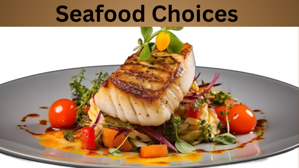 Seafood Choices