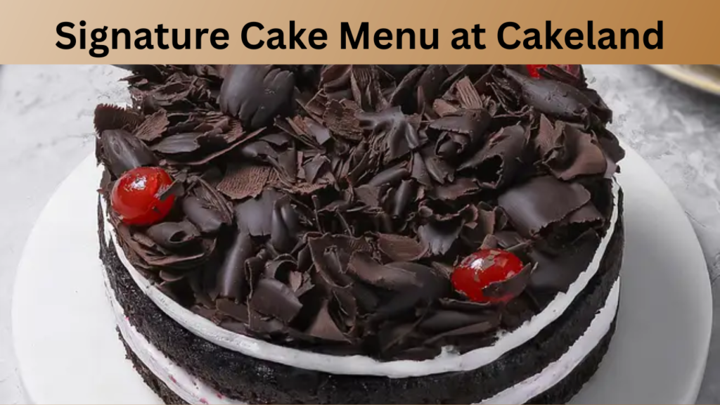 Signature Cake Menu at Cakeland