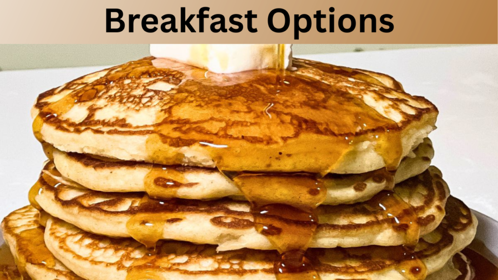 Breakfast Options