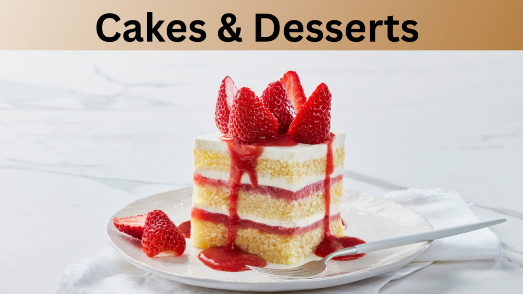 Cakes & Desserts  