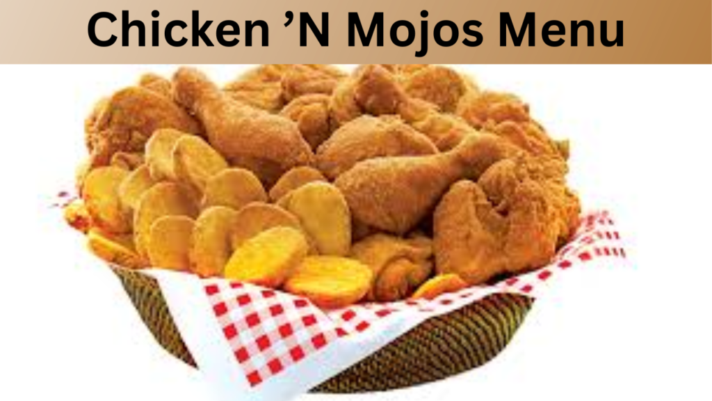 Chicken ’N Mojos Menu