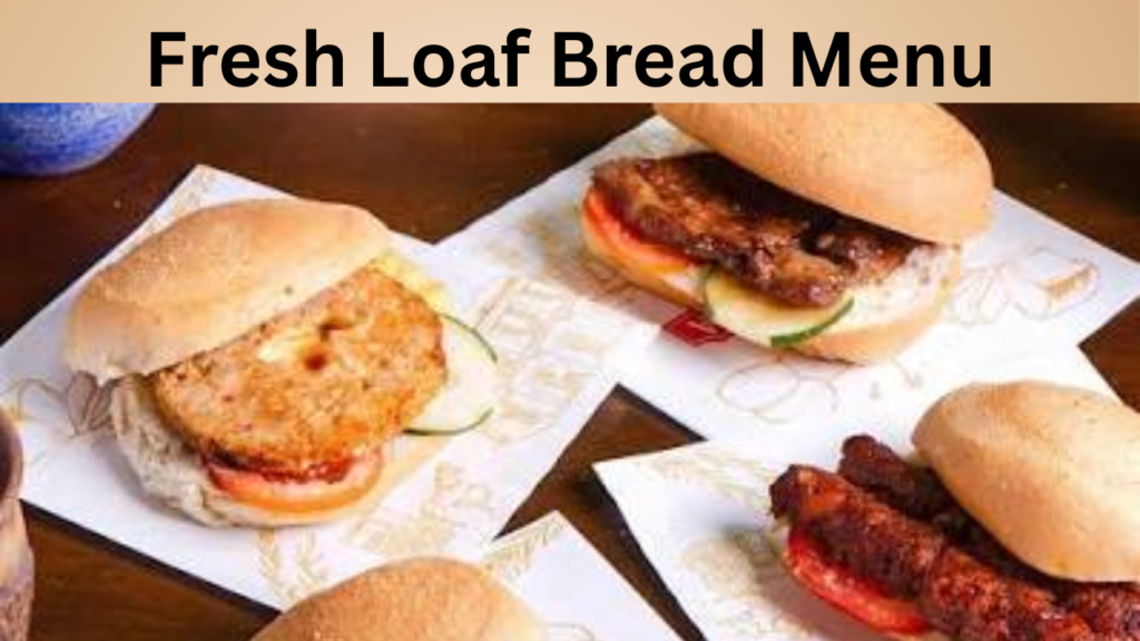 Fresh Loaf Bread Menu