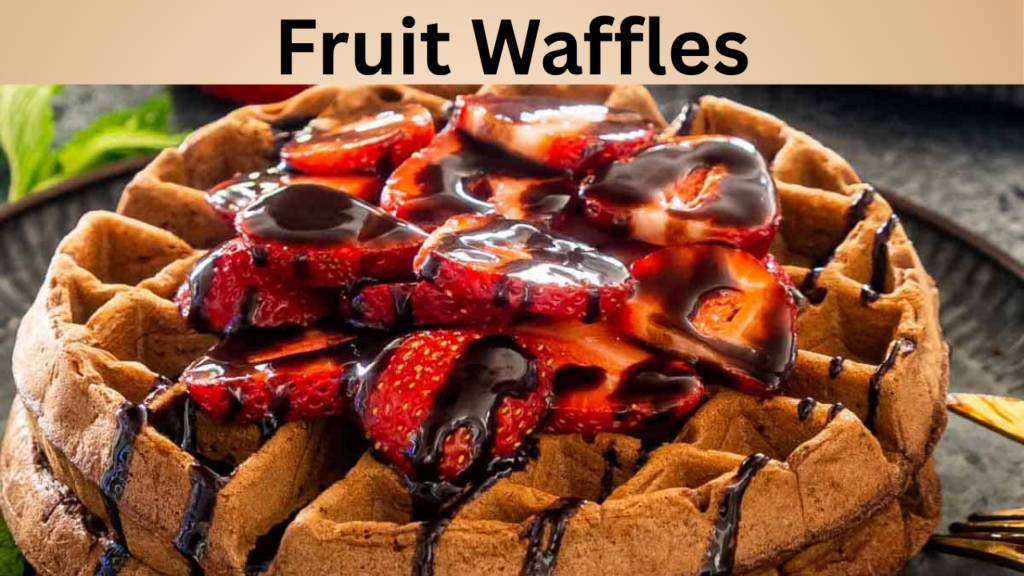 Fruit Waffles