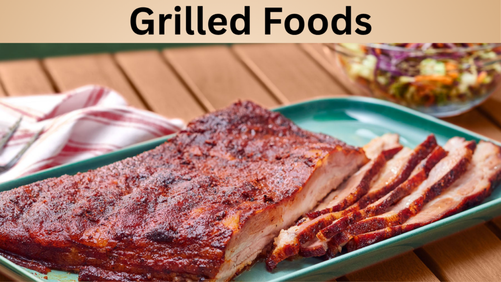 Grilled Foods