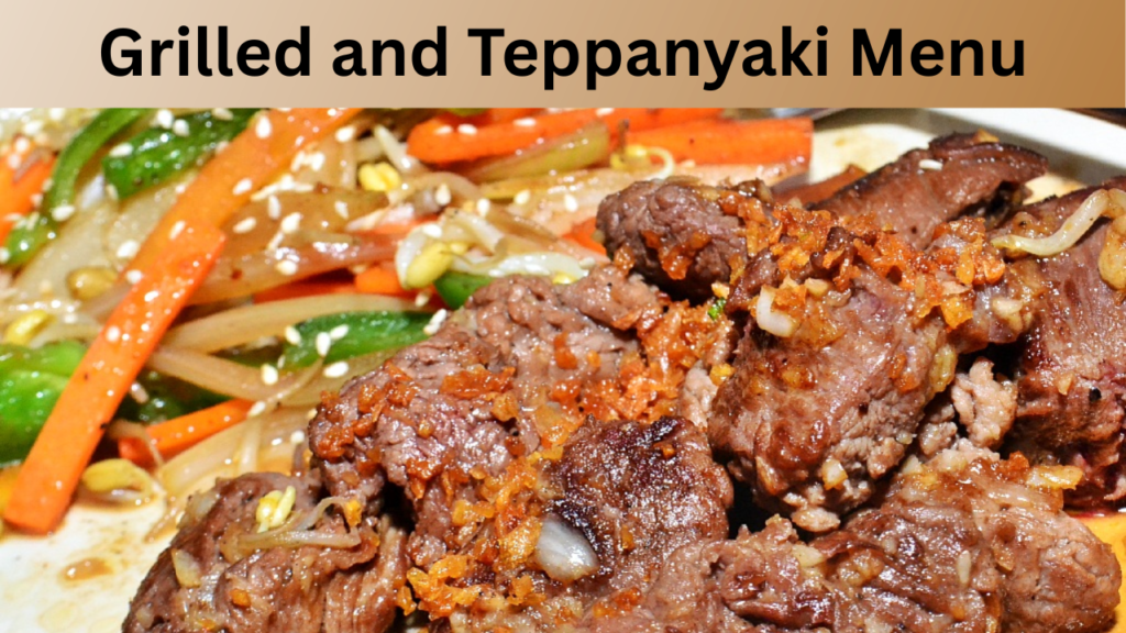 Grilled and Teppanyaki Menu