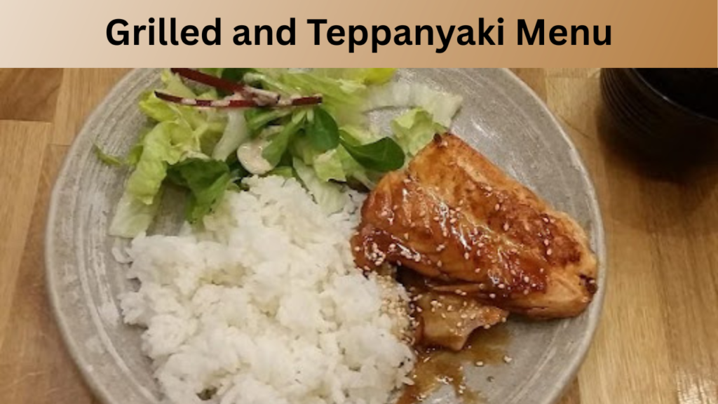 Grilled and Teppanyaki Menu