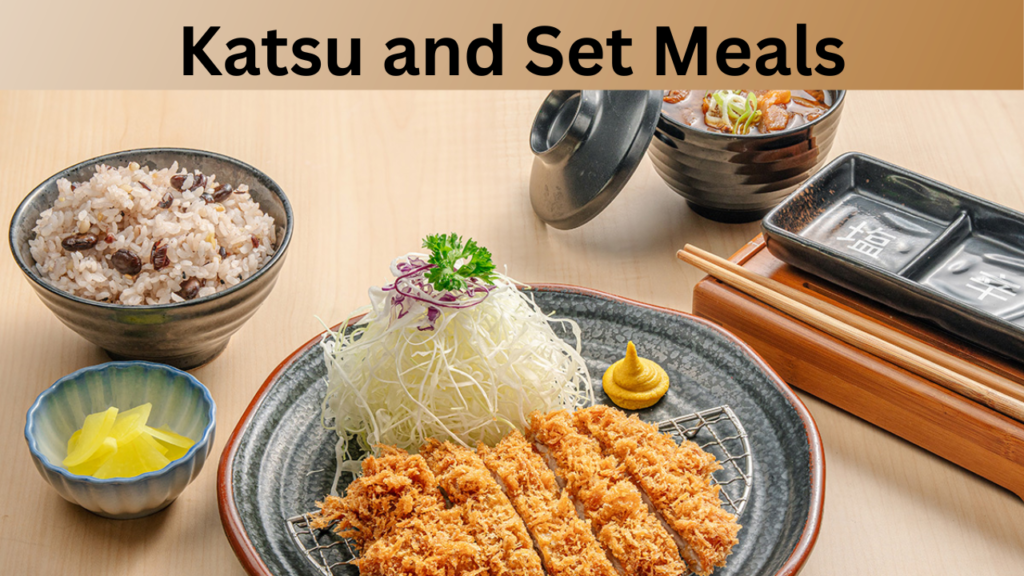 Katsu and Set Meals