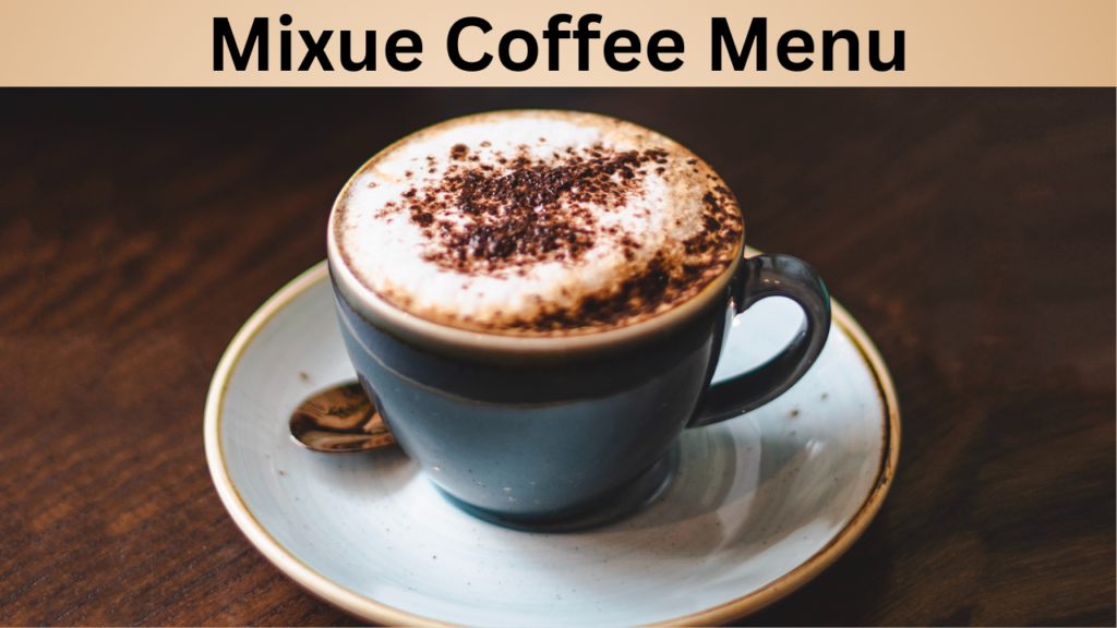 Mixue Coffee Menu