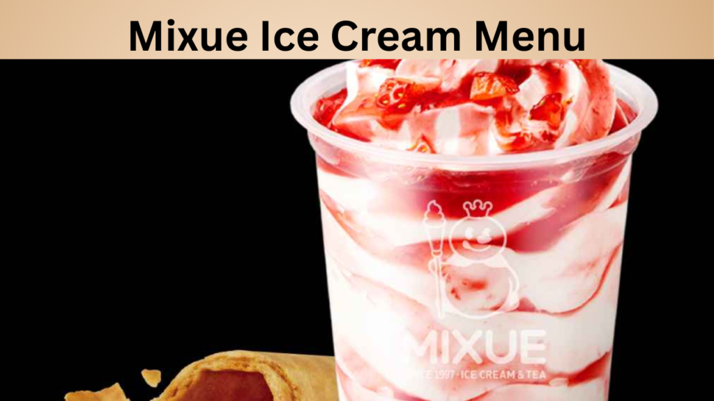 Mixue Ice Cream Menu