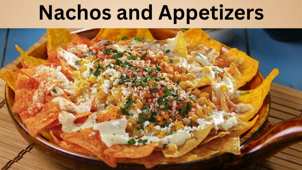 Nachos and Appetizers