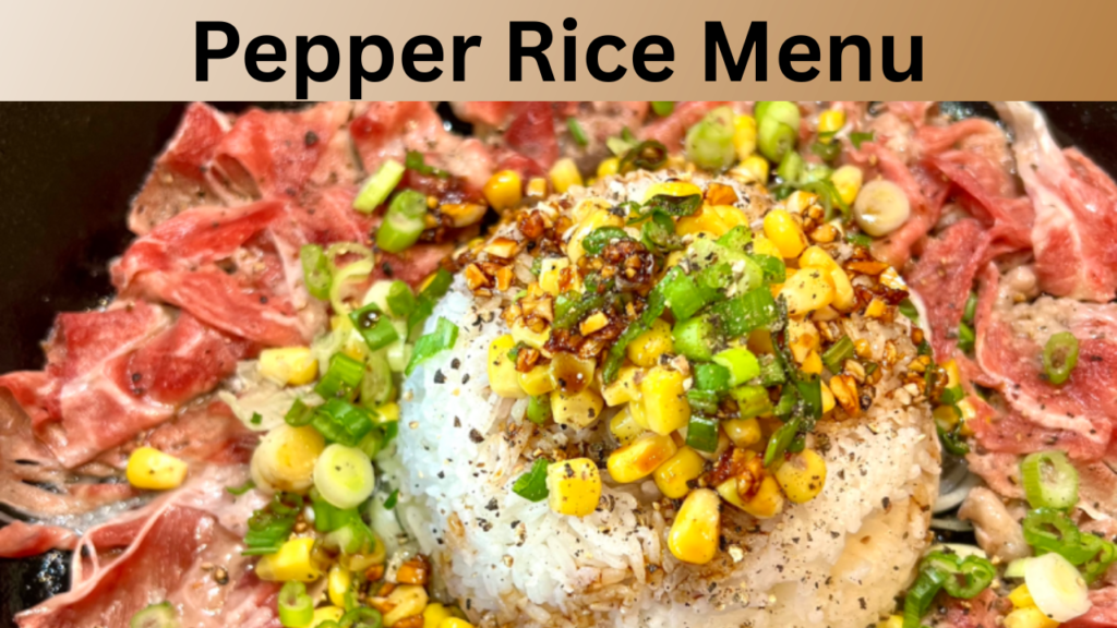 Pepper Rice Menu