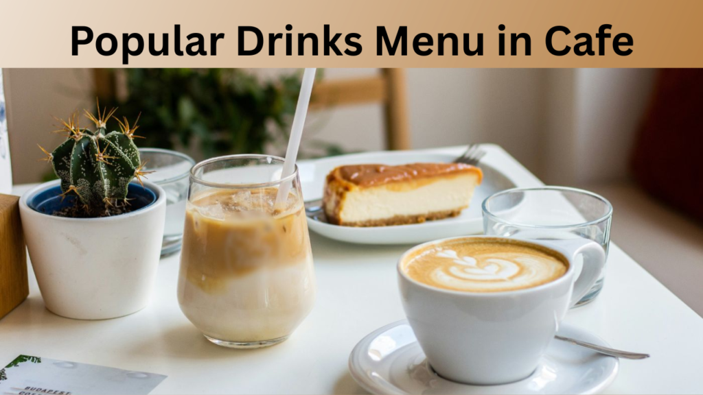 Popular Drinks Menu in Cafe