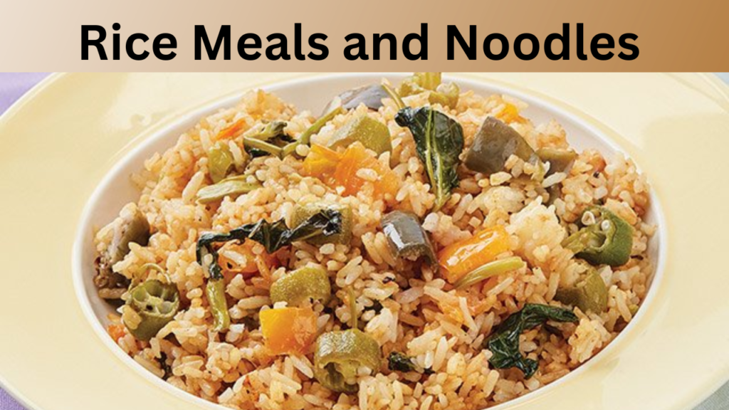 Rice Meals and Noodles