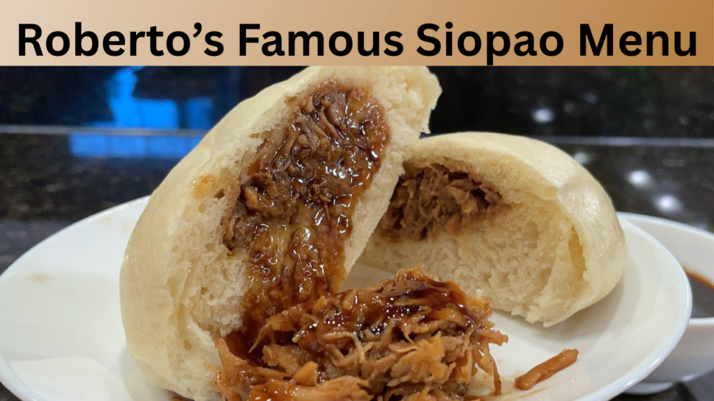 Roberto’s Famous Siopao Menu