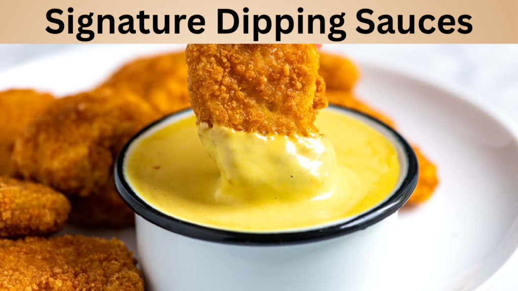 Signature Dipping Sauces