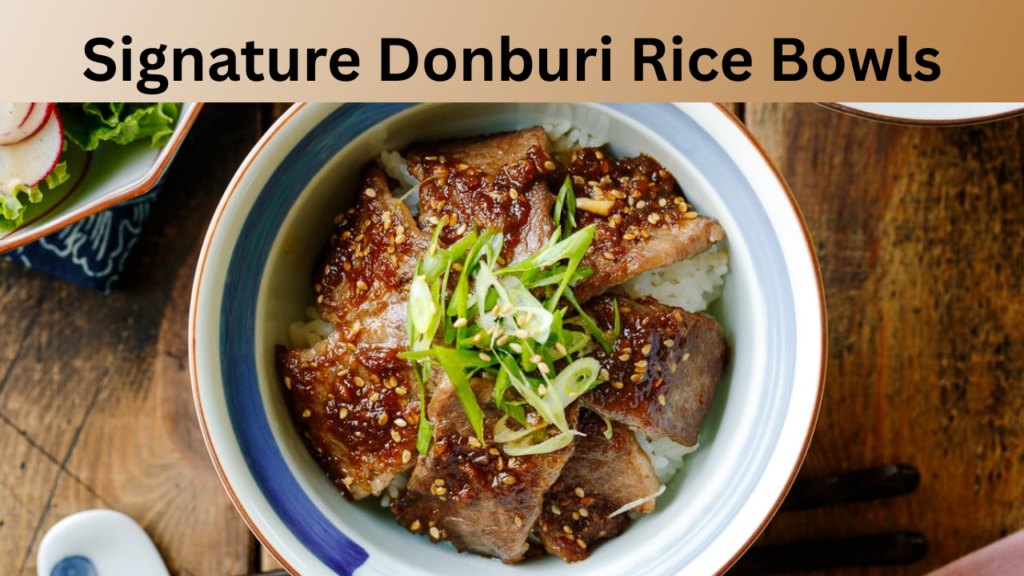 Signature Donburi Rice Bowls