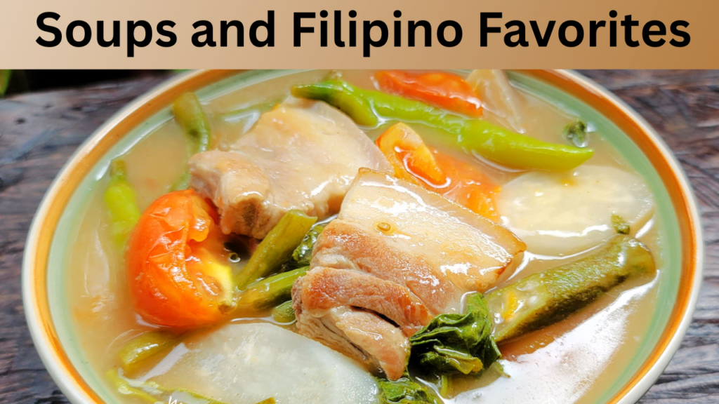 Soups and Filipino Favorites