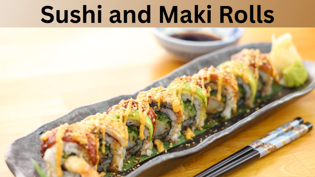 Sushi and Maki Rolls