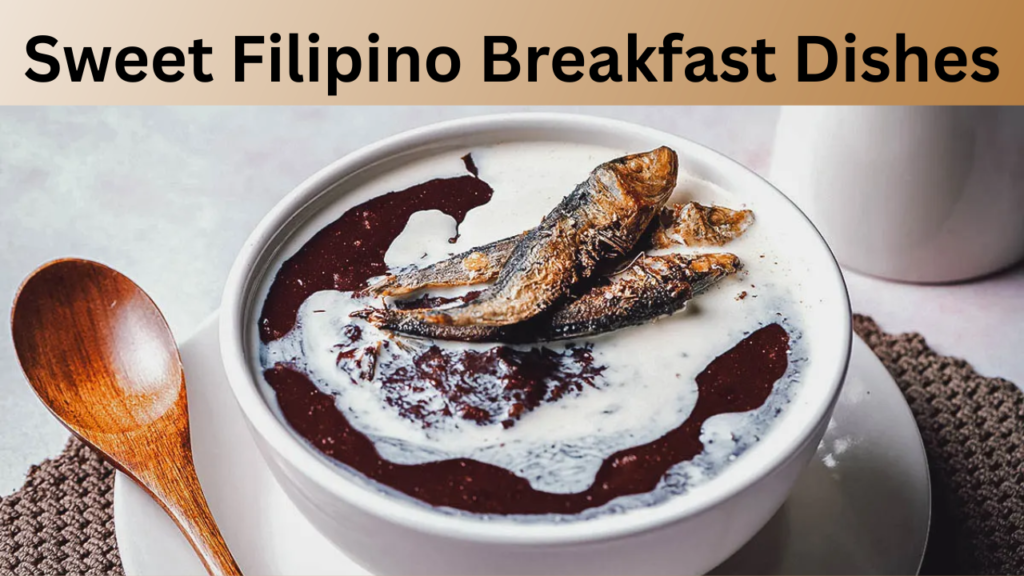 Sweet Filipino Breakfast Dishes