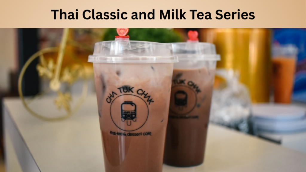 Thai Classic and Milk Tea Series