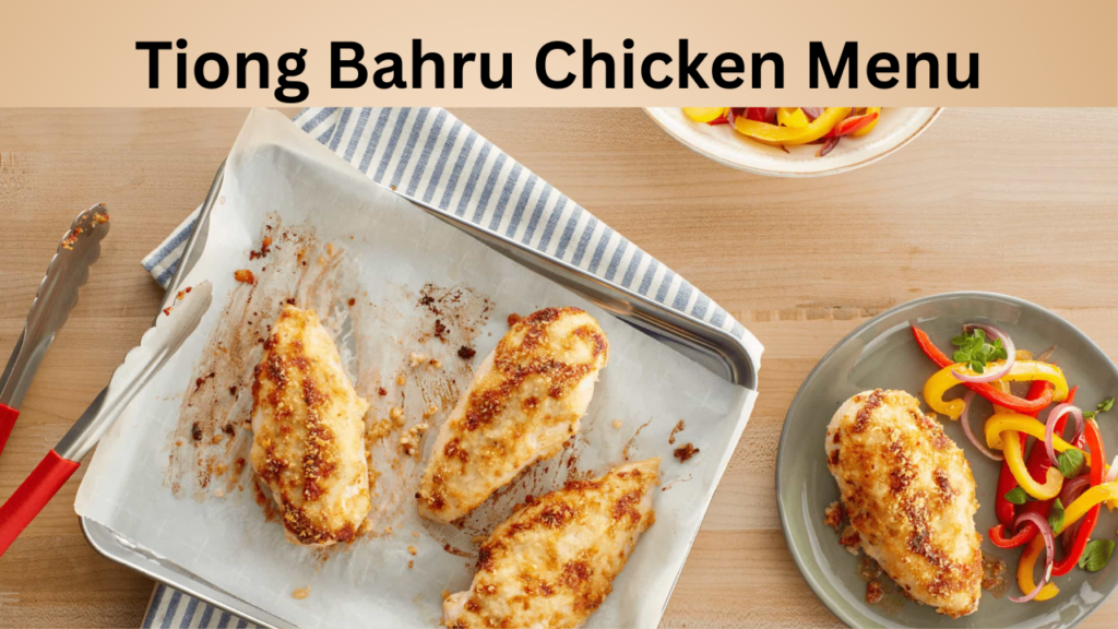 Tiong Bahru Chicken Menu
