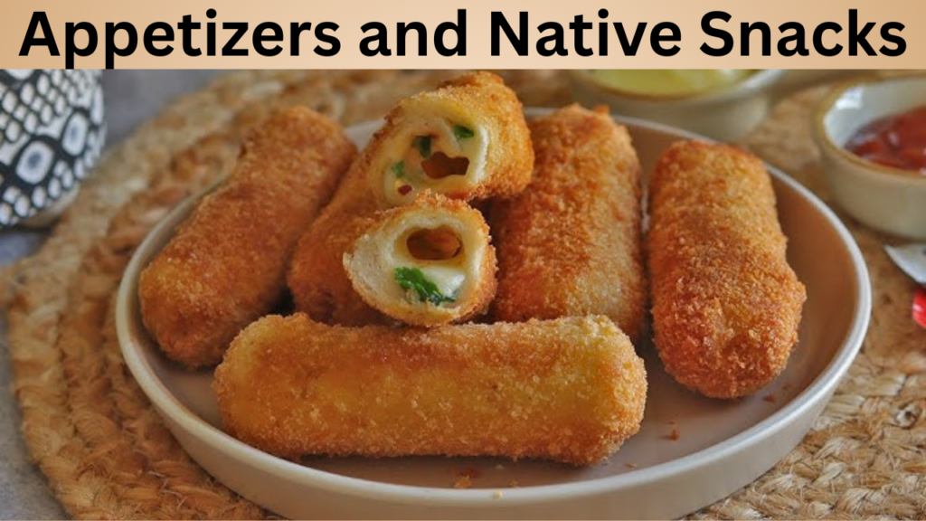 Appetizers and Native Snacks