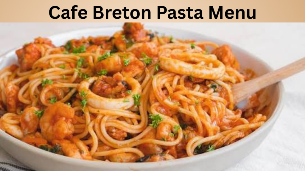 Cafe Breton Pasta Menu