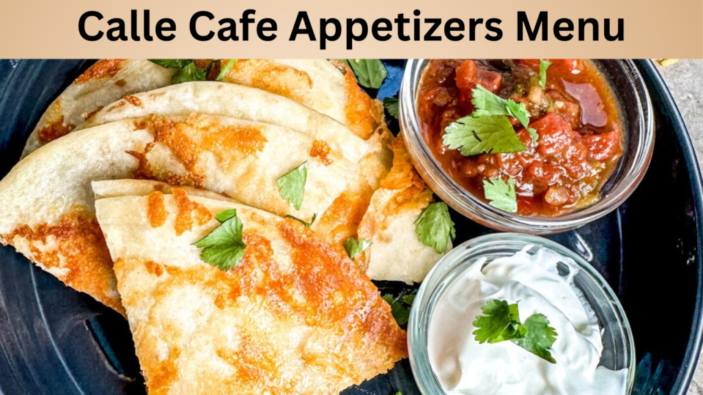 Calle Cafe Appetizers Menu