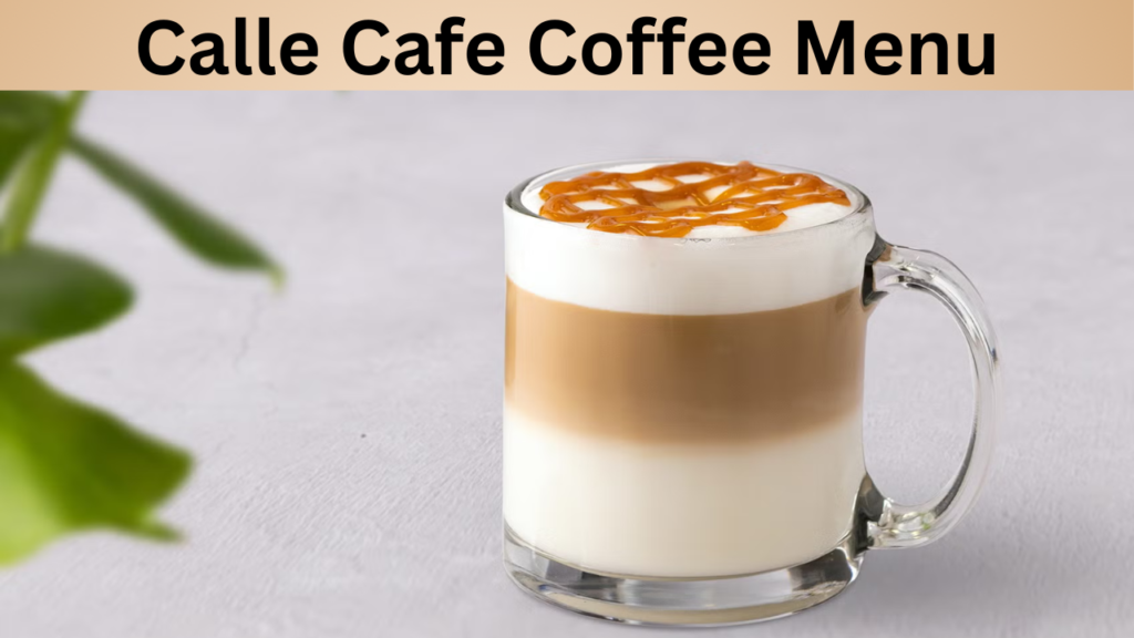 Calle Cafe Coffee Menu