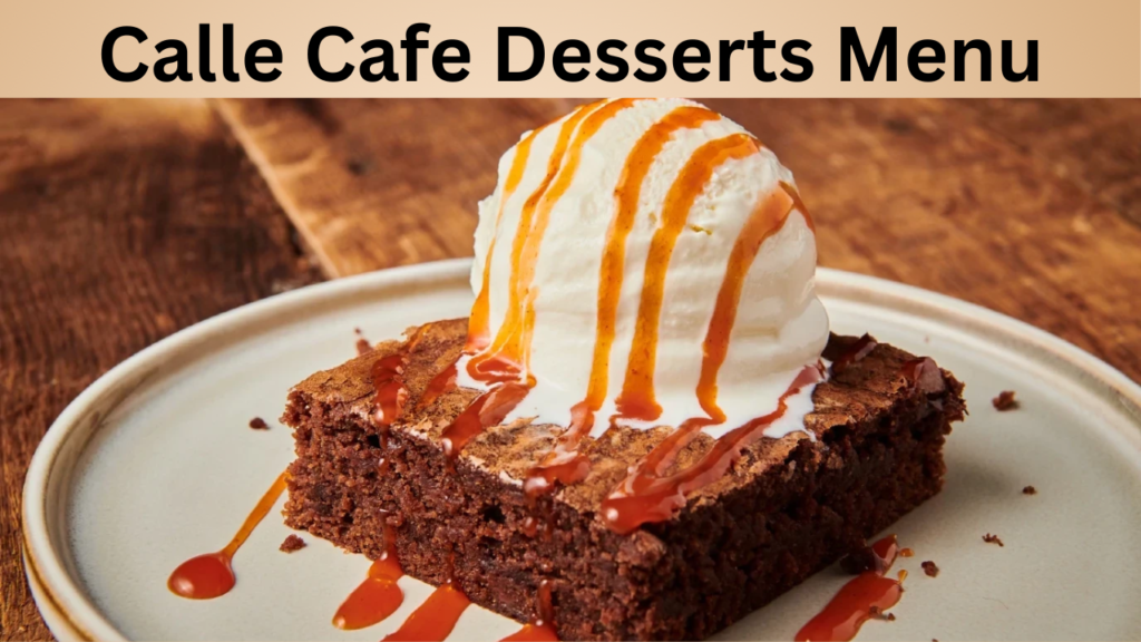 Calle Cafe Desserts Menu