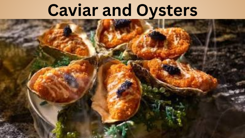 Caviar and Oysters