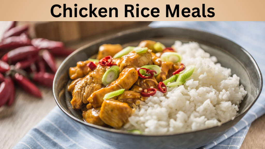 Chicken Rice Meals