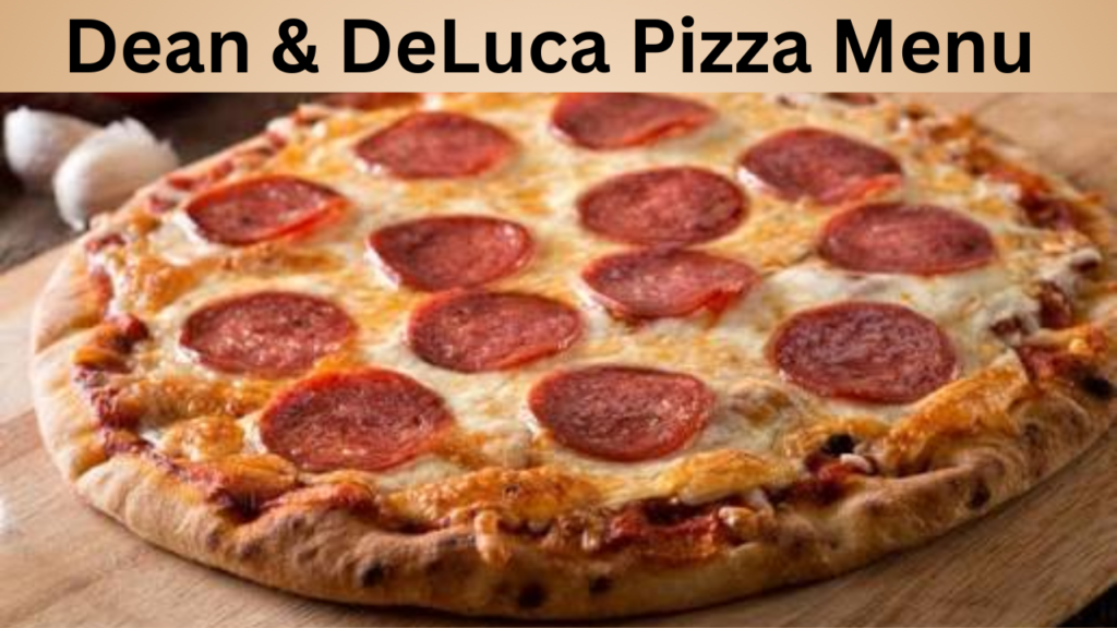 Dean & DeLuca Pizza Menu