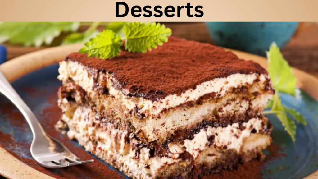 Desserts