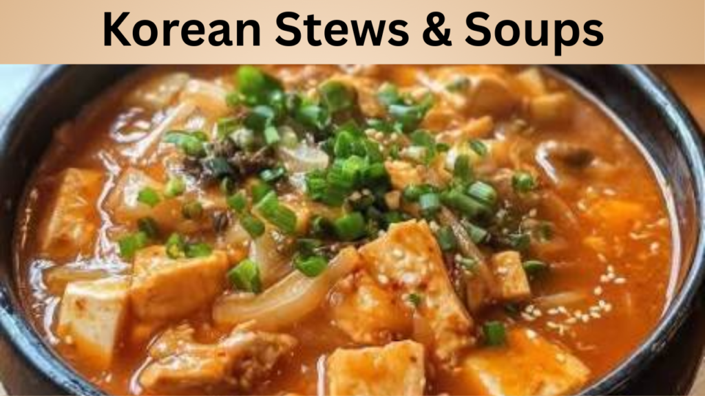 Korean Stews & Soups