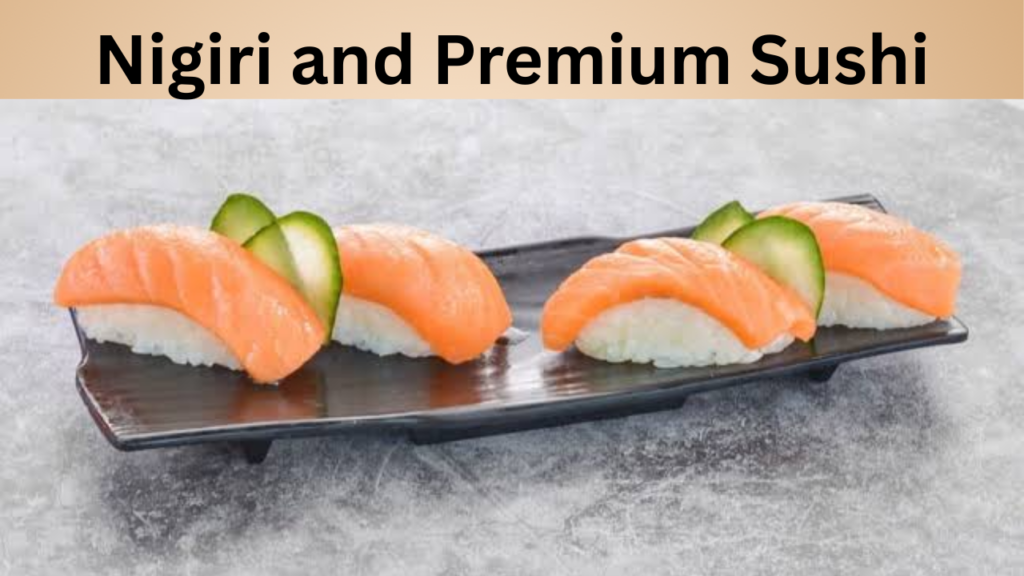Nigiri and Premium Sushi