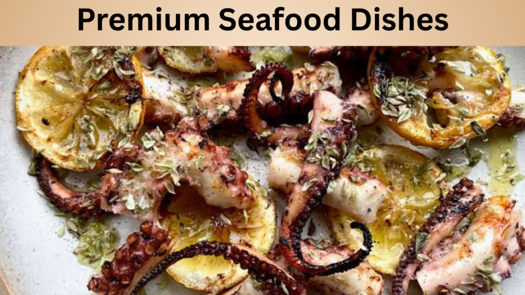 Premium Seafood Dishes