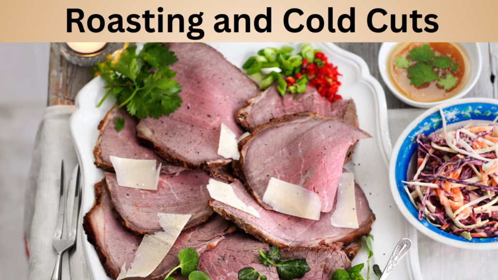 Roasting and Cold Cuts
