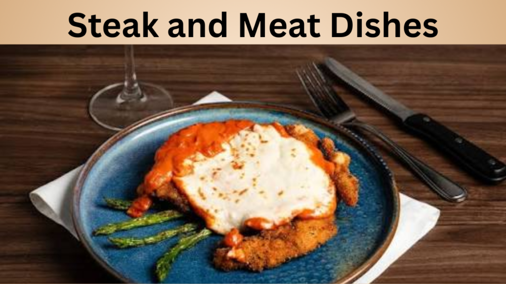 Steak and Meat Dishes
