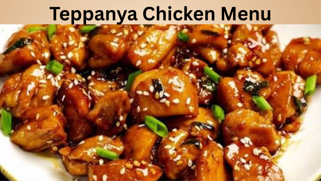 Teppanya Chicken Menu