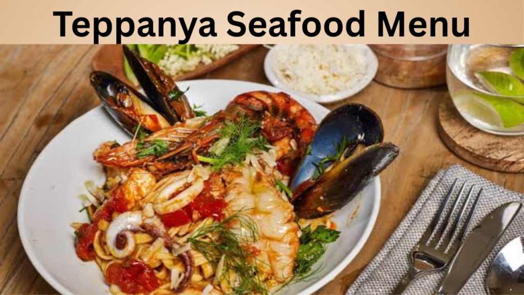Teppanya Seafood Menu