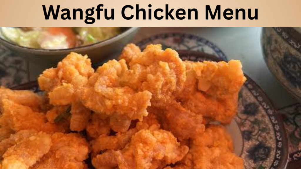 Wangfu Chicken Menu