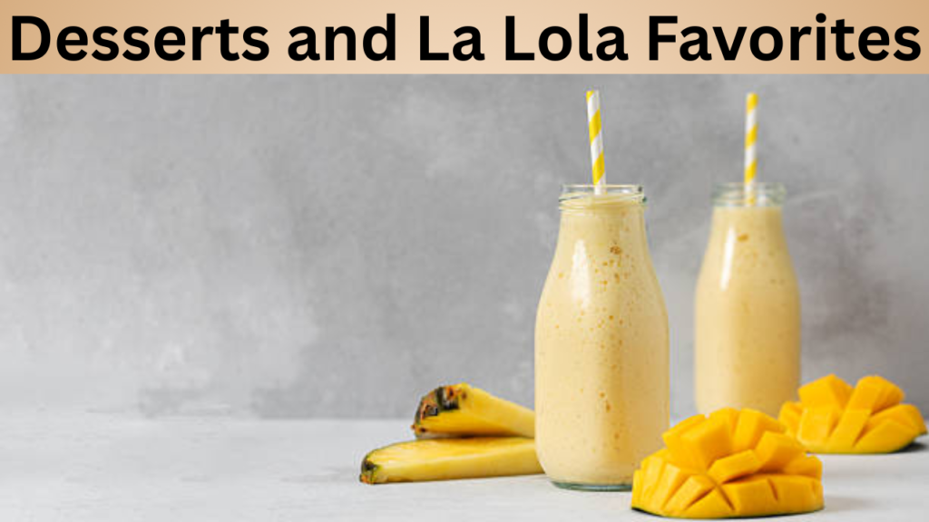 Desserts and La Lola Favorites