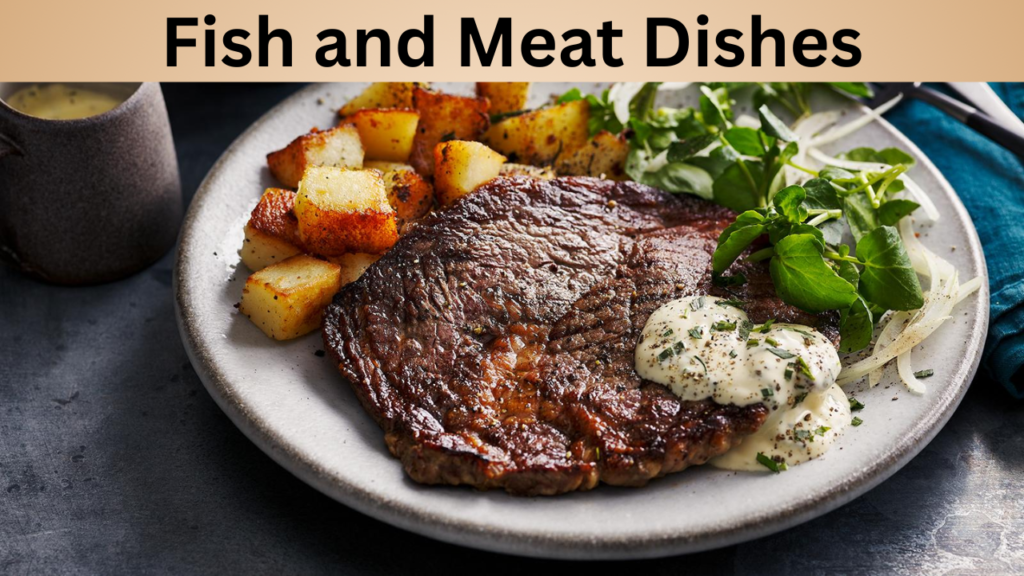 Fish and Meat Dishes