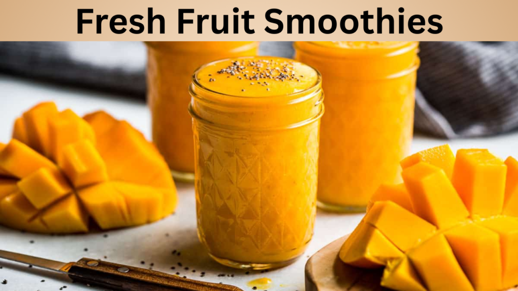 Fresh Fruit Smoothies