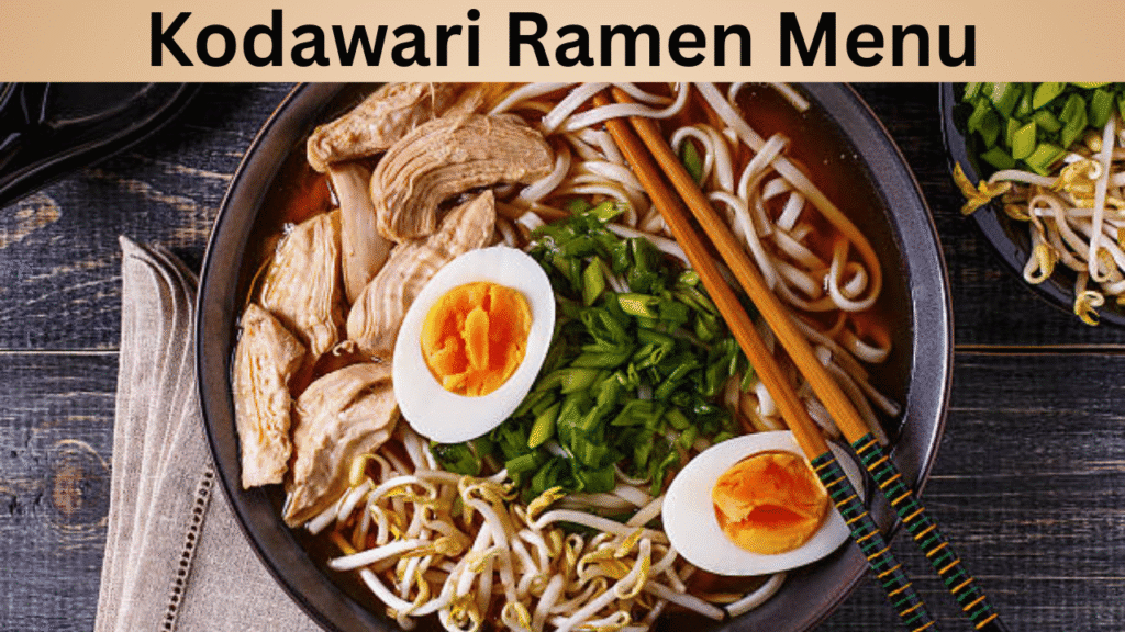 Kodawari Ramen Menu