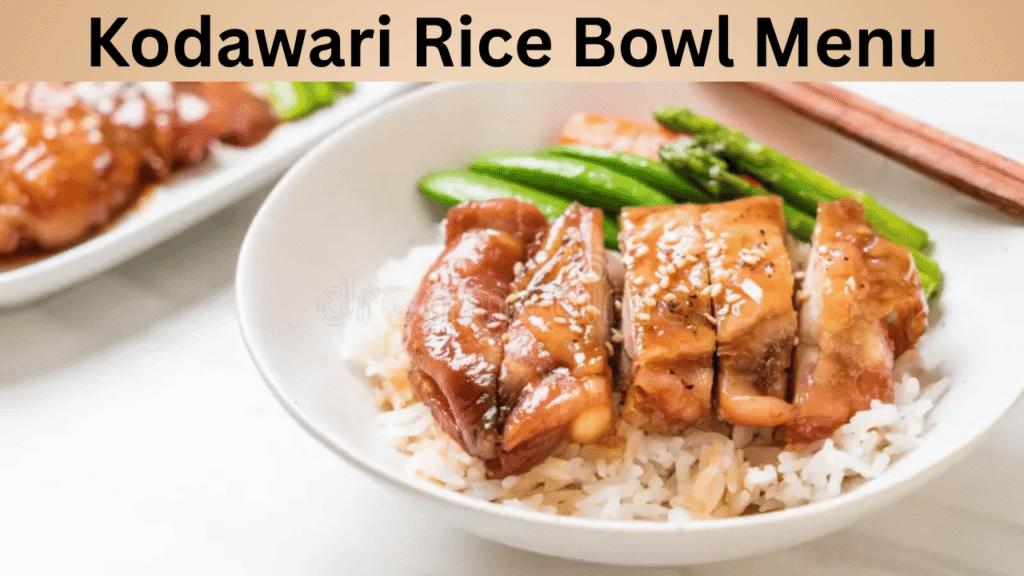 Kodawari Rice Bowl Menu