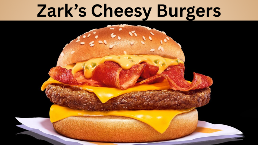 Zark’s Cheesy Burgers