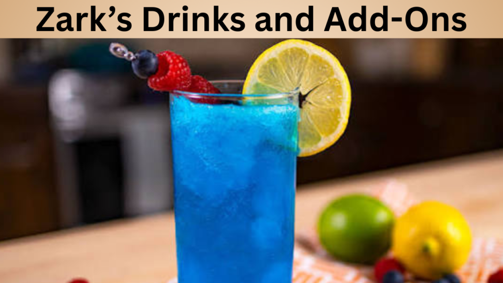 Zark’s Drinks and Add-Ons