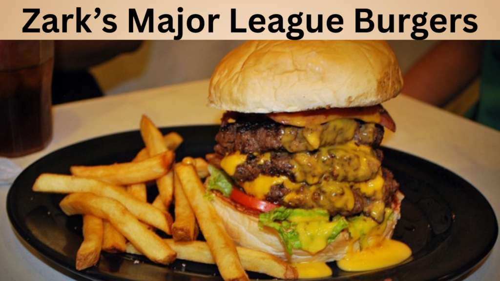Zark’s Major League Burgers